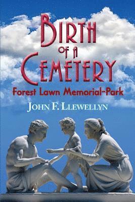 bokomslag Birth of a Cemetery: Forest Lawn Memorial-Park