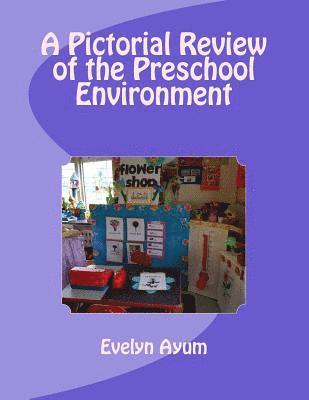 A Pictorial Review of the Preschool Environment 1