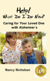 bokomslag Help! What Do I Do Now?: Caring for Your Loved One with Alzheimer's