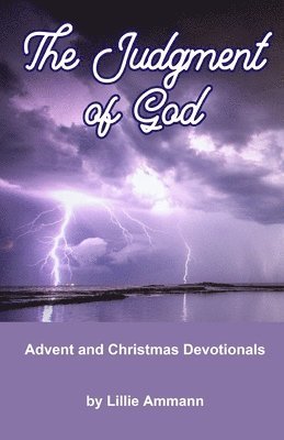 The Judgment of God: Advent and Christmas Devotionals 1