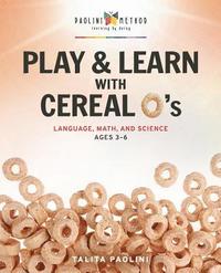 bokomslag Play & Learn with Cereal O's: Language, Math, and Science