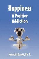 bokomslag Happiness a Positive Addiction