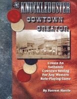 bokomslag The Knuckleduster Cowtown Creator; Create an Authentic Cowtown Setting for Any Western Role-Playing Game