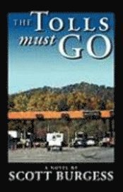 Scott Burgess - The Tolls Must Go, Häftad