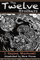 bokomslag The Twelve Brothers: A mystical treatment of the original Grimm's Brothers Tale
