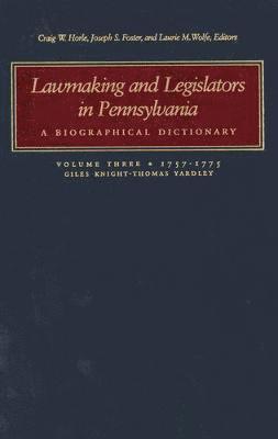 Craig W. Horle, Joseph  S. Foster, Laurie M. Wolfe, Joseph S. Foster - Lawmaking and Legislators in Pennsylvania, Inbunden