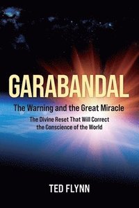 bokomslag Garabandal -- the Warning and the Great Miracle