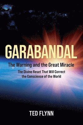 bokomslag Garabandal -- the Warning and the Great Miracle