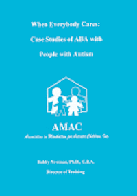 bokomslag When Everybody Cares: Case Studies of ABA with People with Autism