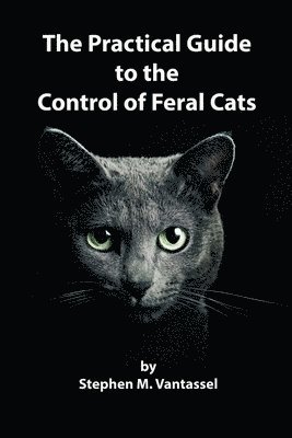 The Practical Guide to the Control of Feral Cats 1
