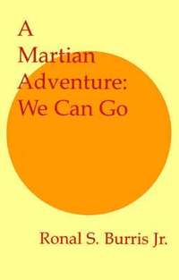 bokomslag A Martian Adventure: We Can Go