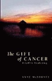 bokomslag The Gift of Cancer