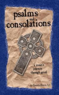 bokomslag Psalms and Consolations: a Jesuit's Journey through Grief