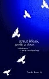 Timothy Brown, Susan Hodges - Great Ideas, Gentle as Doves: Reflections on Catholic Social Teachings, Häftad