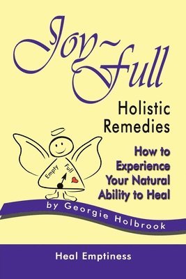 Georgie Holbrook - Joy-Full Holistic Remedies, Häftad