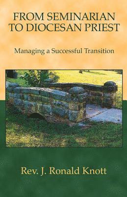 From Seminarian to Diocesan Priest: Managing a Successful Transition 1