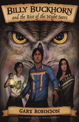 Gary Robinson - Billy Buckhorn and the Rise of the Night Seers, Häftad