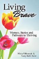 bokomslag Living Brave: Women, Stories, and Pathways to Thriving