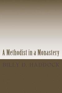 bokomslag A Methodist in a Monastery: The Will McKinney Series