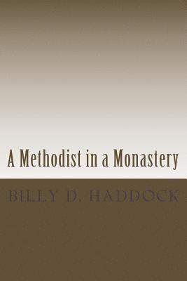 A Methodist in a Monastery: The Will McKinney Series 1