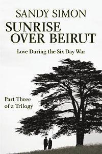 Sunrise Over Beirut: Part Three of a Trilogy
