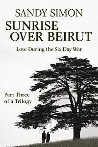 Sunrise Over Beirut: Part Three of a Trilogy 1