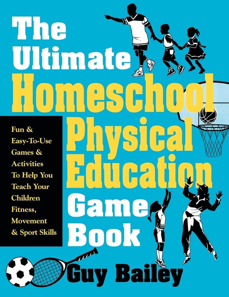 Ultimate Homeschool Physical Education Game Book 1