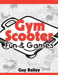 bokomslag Gym Scooter Fun & Games