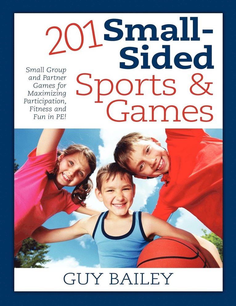 Guy Bailey - 201 Small-Sided Sports & Games, Häftad
