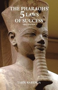 bokomslag The Pharaohs' 5 Laws of Success, First Edition