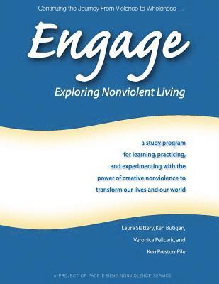 bokomslag Engage: Exploring Nonviolent Living: A Study Program for Learning, Practicing, and Experimenting with the Power of Creative No