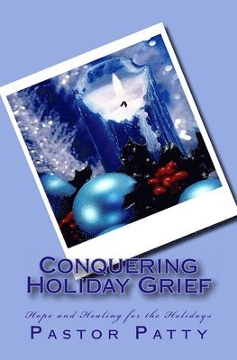 bokomslag Conquering Holiday Grief: Healing for the Holidays