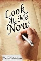 Thomas J. Hubschman - Look at Me Now, Inbunden