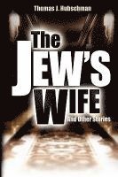 bokomslag The Jew's Wife & Other Stories