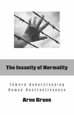 Arno, Gruen - Insanity of Normality, Häftad