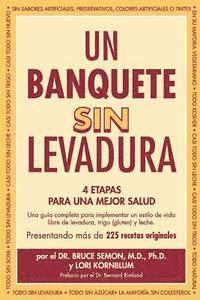 bokomslag Un Banquete Sin Levadura: 4 Etapas Para Una Mejor Salud