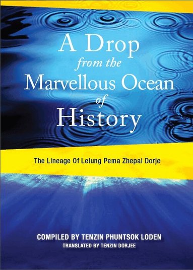 Lelung Tulku Rinpohe XI - A Drop from the Marvelous Ocean of History, Häftad