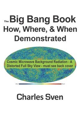 The Big Bang Book: How, Where, & When Demonstrated 1