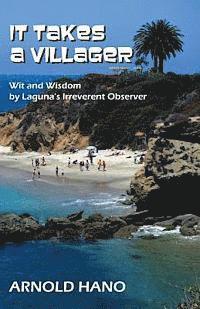 bokomslag It Takes a Villager: Wit and Wisdom by Laguna's Irreverent Observer