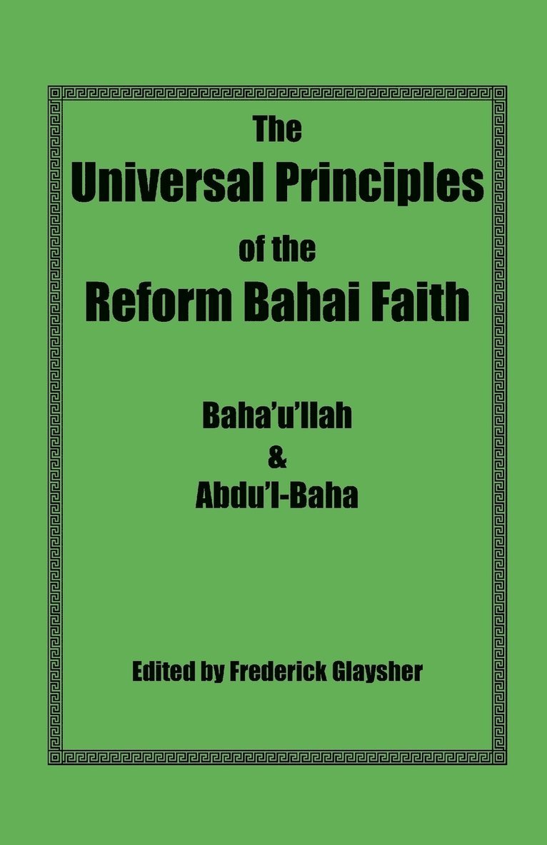 The Universal Principles of the Reform Bahai Faith 1