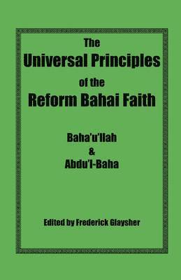 The Universal Principles of the Reform Bahai Faith 1