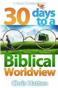 bokomslag 30 Days To A Biblical Worldview