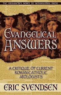 Michael Rotolo - Evangelical Answers: A Critique of Current Roman Catholic Apologists, Häftad