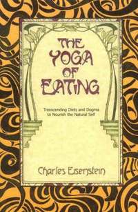bokomslag The Yoga of Eating