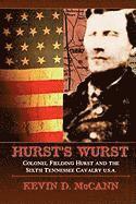 bokomslag Hurst's Wurst: Colonel Fielding Hurst and the Sixth Tennessee Cavalry U.S.A.