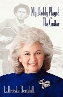 Labreeska Rogers Hemphill - My Daddy Played the Guitar, Häftad