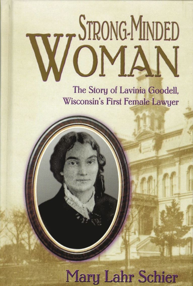 University of Wisconsin Press, Mary Lahr Schier - Strong-minded Woman, Inbunden