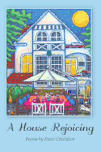 Pavel Chichikov - A House Rejoicing: Poems by Pavel Chichikov, Häftad