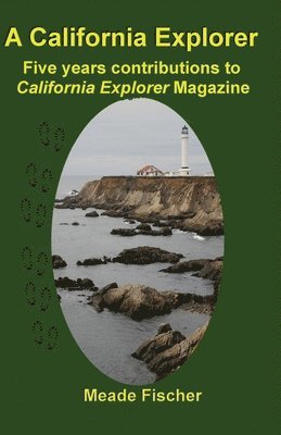 A California Explorer: Five years contributions to California Explorer Magazine