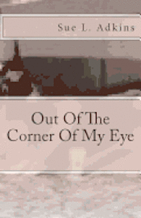 bokomslag Out Of The Corner Of My Eye: Unheard Voices and Of The Homeless